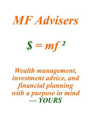 MF Advisers, Inc. - wealth management, investment advice, and financial planning with a purpose in mind - YOURS