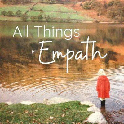 The podcast "All Things Empath" is here to support Empaths and Sensitives on their Healing Journey (listen on Apple, Spotify, or Anchor)