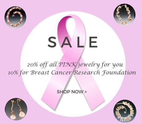 Breast Cancer Awareness Sale - Enjoy 20% off all pink jewelry. 10% of proceeds donated to Breast Cancer Research Foundation which will match