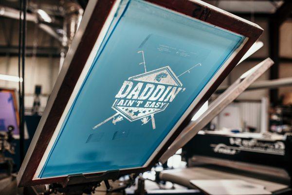 Screen Printing Process of the Daddin' Ain't Easy Shirt