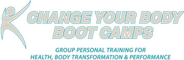 Change Your Body Boot Camps:  group personal training for health, body transformation and performance.