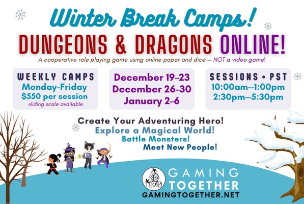 Online Winter Break Camps with Dungeons & Dragons! Imagination! Fun! Connection! Learning! 1-week M-F camps, 2 session times, Dec. 19-Jan.