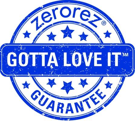 Zerorez Gotta Love It Guarantee!