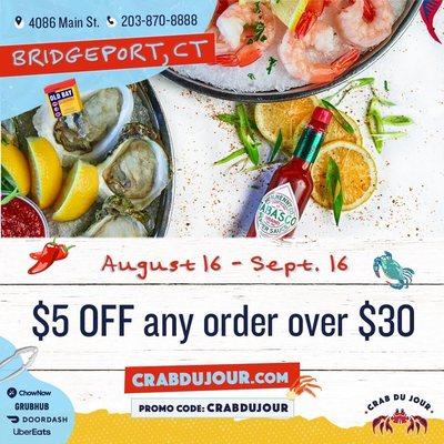 Attention Bridgeport  Enjoy $5 off any order over $30 through September 16th with promo code: CRABDUJOUR