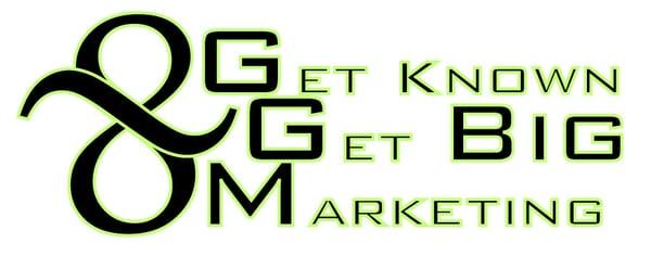 Get Known, Get Big Marketing