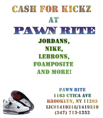 PAWN OR SELL YOUR KICKZ AT PAWN RITE!