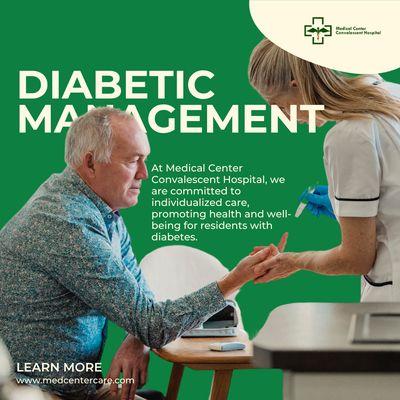 At Medical Center Convalescent Hospital, our diabetic management means personalized attention and proactive support to our residents.