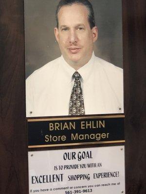 This is the rude and corrupt Store Manager - Brian Ehlin