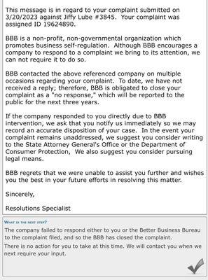 That's right, even after contacting the BBB... still no response. The customer service and ownership of these franchises are atrocious.