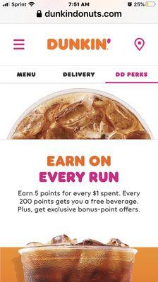 Perks when you sign up for DD Perks. 5 points for every dollar spent. Every 200 points get you free coffee.