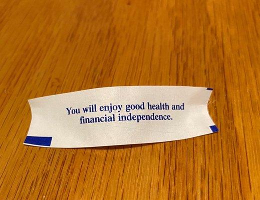 Fortune  You will enjoy good health and financial independence.