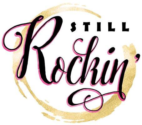 Still Rockin' tee shirt logo. Bring your design!