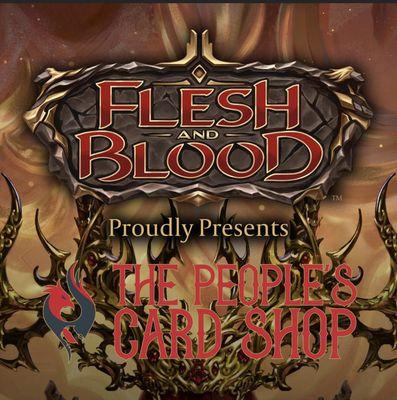 Flesh and Blood...and The Peoples Card Shop!