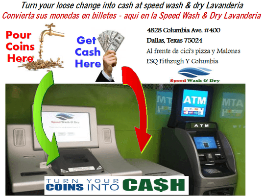 Coin-to-Cash & ATM Bring your coins and get large bills or use ATM for instant cash.