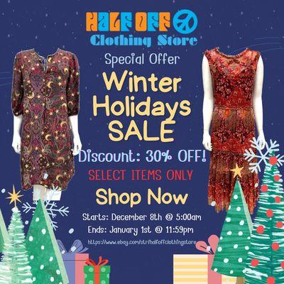 Half Off Clothing Store's: WINTER HOLIDAYS 30% OFF SELECT ITEMS EBAY SALE

https://www.ebay.com/str/halfoffclothingstore