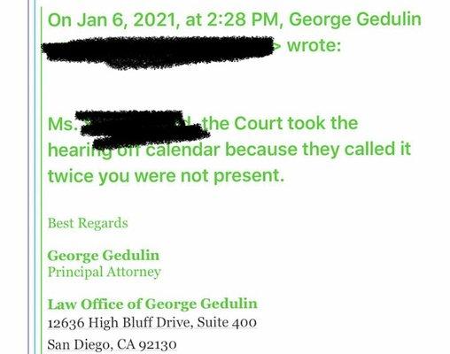 Clearly Gedulin intentionally showed for unscheduled hearing on 1/6 lying to judge and did so intentionally to dismiss hearing-