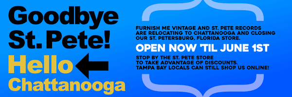 St. Pete Records is moving to Chattanooga, Tennessee. We are open 7 days a week, noon-5pm until we move on June 1. We are still buying!