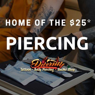 Diversity 
*$25 Body Piercings (Includes Standard Jewelry)
Tongue, Eye-Brow, Nose, Navel