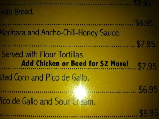 Special care was paid to the spelling on the menu.  Try the Beed Quesadillas!