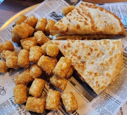 Chicken quesadilla with tater tots