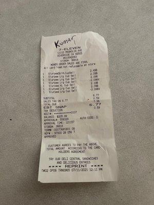 Reprinted receipt. Not the original because Kumar crumpled it with out even asking me if I wanted the receipt.