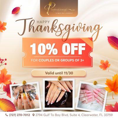 HAPPY THANKSGIVING 
10% OFF FOR COUPLES OR GROUPS OF 3 OR MORE