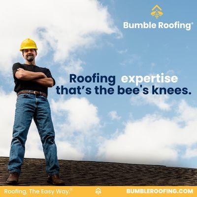 Roofing expertise that's the bee's knees.