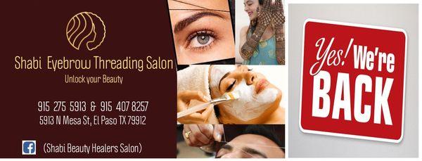 We reopened and moved new location is  5913 N Mesa St , El Paso TX 79912 
 Contact :915 275 5913 
 For Eyebrow Threading ,Henna tattoos