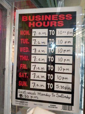 Hours of establishment.. she closed early without warning! My clothes were still in the dryer, had to come the next morning to pick them.