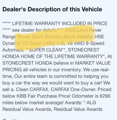 Total lie. The listing on the website states the car has a lifetime warranty but after further inquiry there is no warranty.