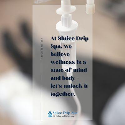 "Revitalize your mind and body--self-care is the best care!  #SluiceDripSpa"