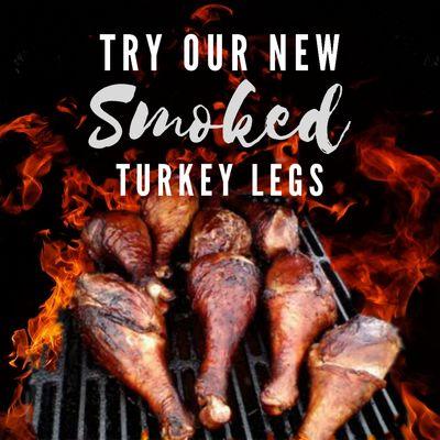 Try our NEW Smoked Turkey Legs