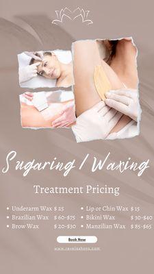 Sugaring or Waxing prices. Come give us a try! You won't be disappointed!