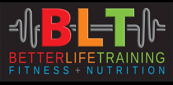 Better Life Training Fitness and Nutrition