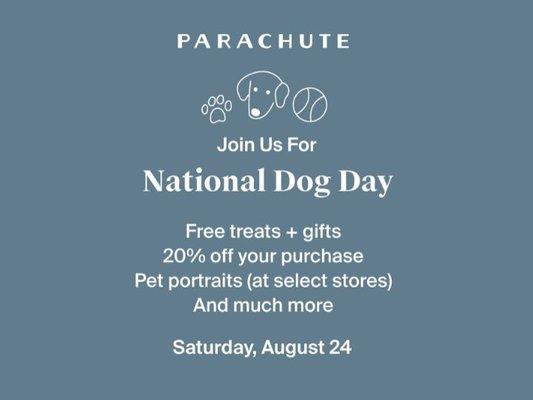 National Dog Day Party Sat, 8/24 10am-7pm. Human and dog sips + treats.  20% off your purchase(including sale items)! Pet Portraits $15