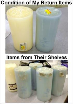 This is the condition of the candles I tried to return vs. the condition of some of the same items for sale on their shelves.