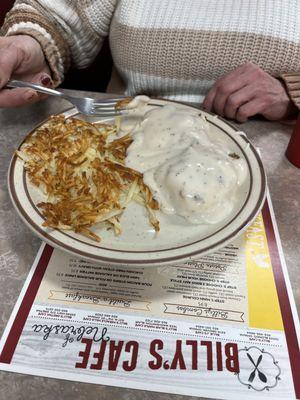 Biscuits and gravy with a half order of hash browns.