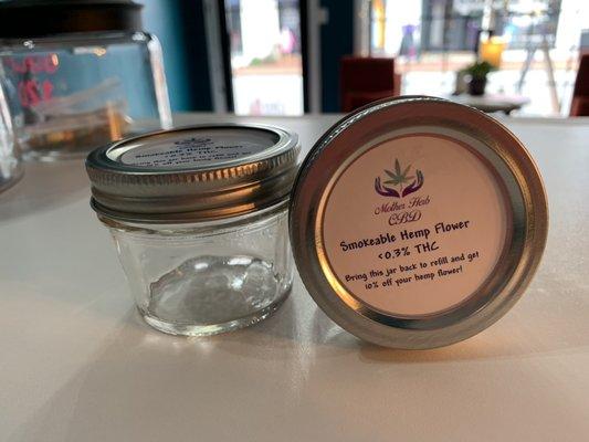 Let us fill you up a jar of hemp flower. Bring your jar back for refills and get 10% off your future flower purchases!