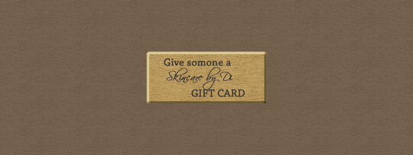 A Gift Card to Skincare by Di is the perfect present! Check our website or Facebook page to buy online.