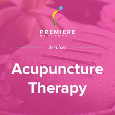 Services We Offer: Acupuncture Therapy