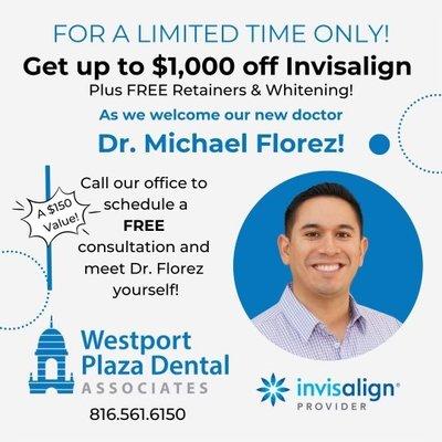 Welcome, our new doctor, Dr. Michael Florez. We are offering a free Invisalign Consultation.