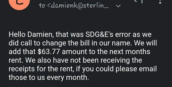 Had already shown him proof and explained to him via phone and email that the gas and electric company was already under our name.