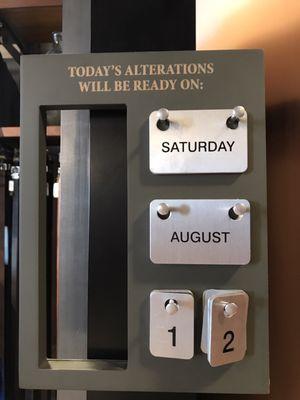 The alterations are so fast that they are ready before you purchase the clothing. Today is Sunday, August 20. :)