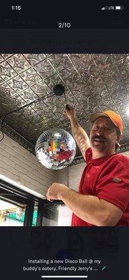 Installing a Disco Ball at my buddy Jerry's restaurant in Hell's Kitchen.