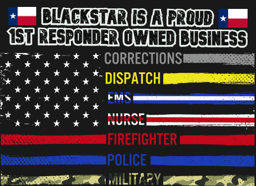 BlackStar Armory & Training Group is a Proud First Responder owned business!