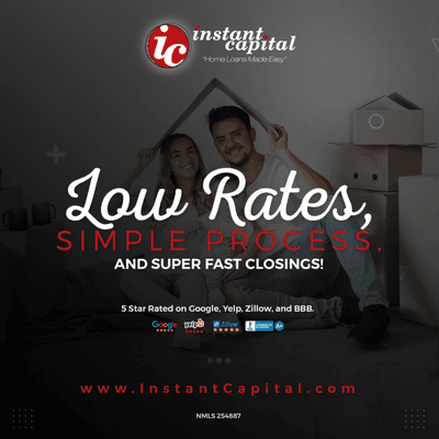 Low Rates, Simple Process, Super Fast Closings!