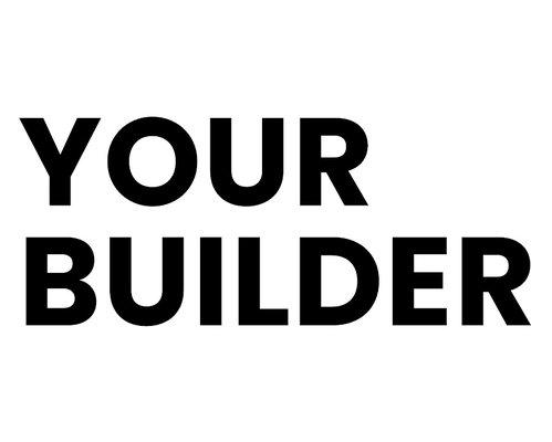 Your Builder