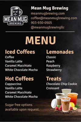 Here is our regular menu. From time to time we will add cold brew and hot brew coffees and other specialty items to the menu.