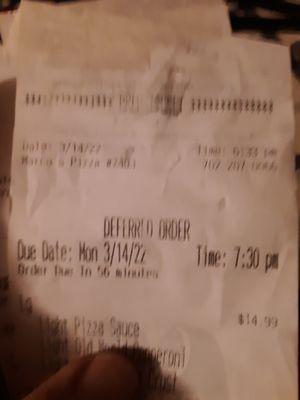 Right in the middle of my receipt:  Due Date: Mon. 3/14/22 Time 7:30  Order due in 56 minutes