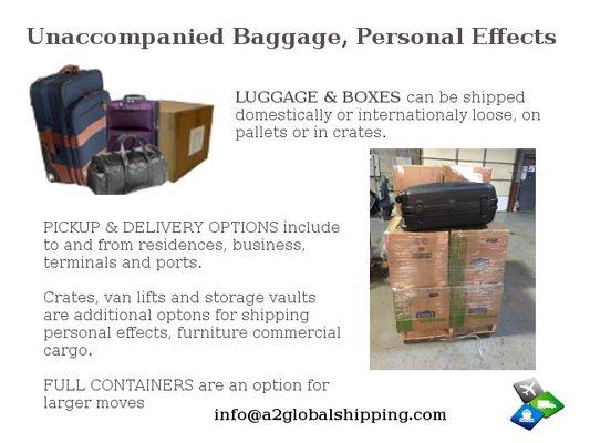 Unaccompanied baggage, personal effects and commercial cargo by air, ocean and truck.